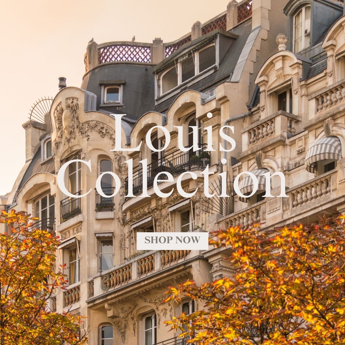 LOUIS COLLECTION